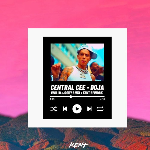 Central Cee x Willo & Cody - Doja (Kent Rework)