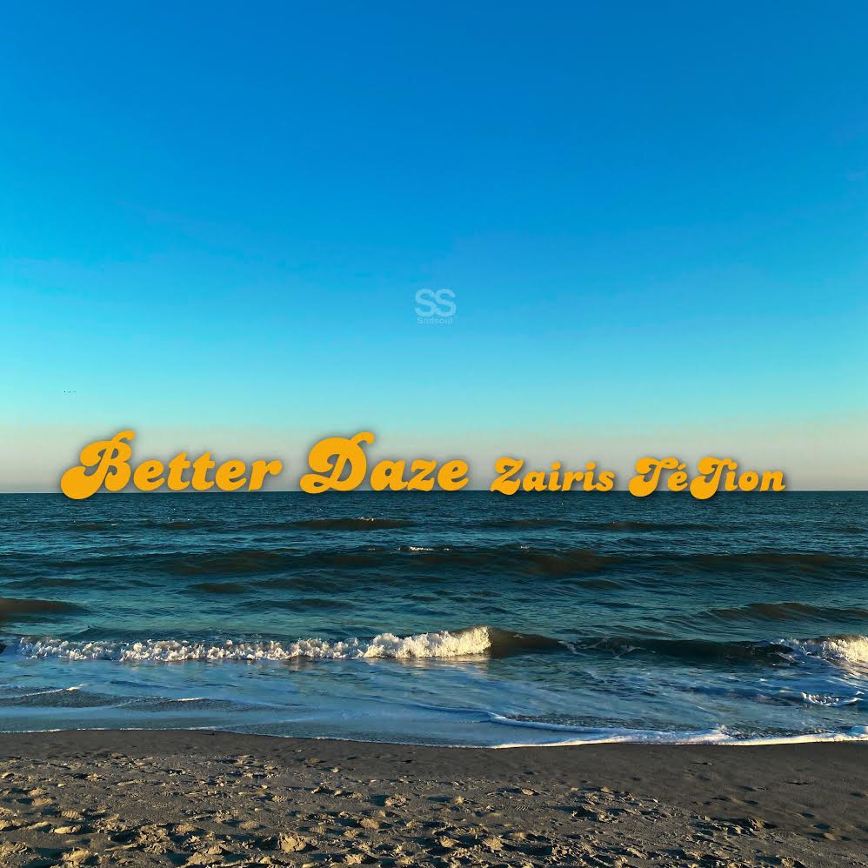 Zairis TéJion - Better Daze