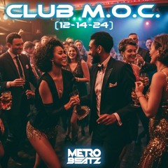 Club M.O.C. (Aired On MOCRadio 12-14-24)