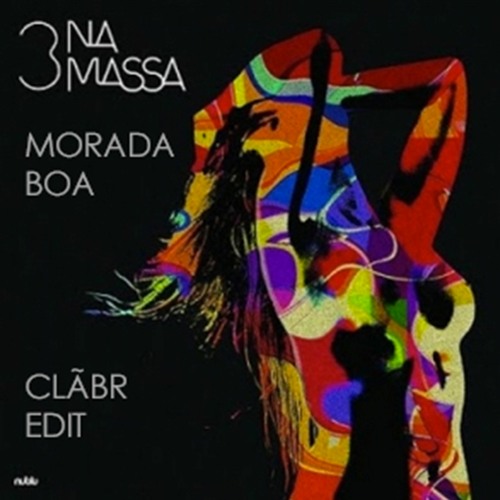3 Na Massa feat Nina Miranda - Morada Boa - (DJ Cavalcanti Edit)