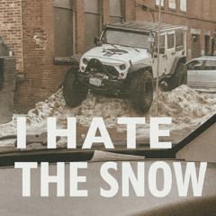I Hate the Snow