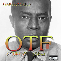 OTF - GMGWORLD x SPOOK RAW x S2NEAZYY.mp3