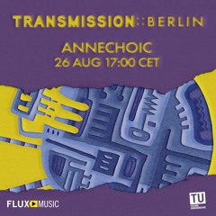 ANNECHOIC @ Transmission #09 [DJ set]