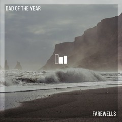 Dad Of The Year - Farewells (Original Mix)