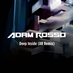 Adam Rosso - Deep Inside (AR Remix)