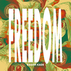 Kashh Kade - "FREEDOM"