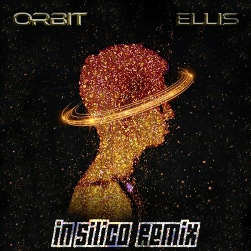 Ellis - Orbit (IN SILICO Remix)[FREE DOWNLOAD]