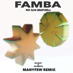 Famba feat. Olivia Sebastianelli - 40 Days & 40 Nights (ManyFew Remix)