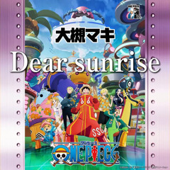 ONE PIECE -「 Dear Sunrise 」FULL ENDING 20 By Maki Otsuki