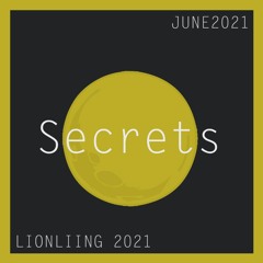 Secrects (LIONLIING) - june2021