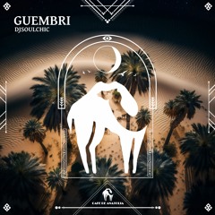 Djsoulchic - Guembri (Cafe De Anatolia)