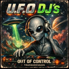 U.F.O DJ's - Out Of Control