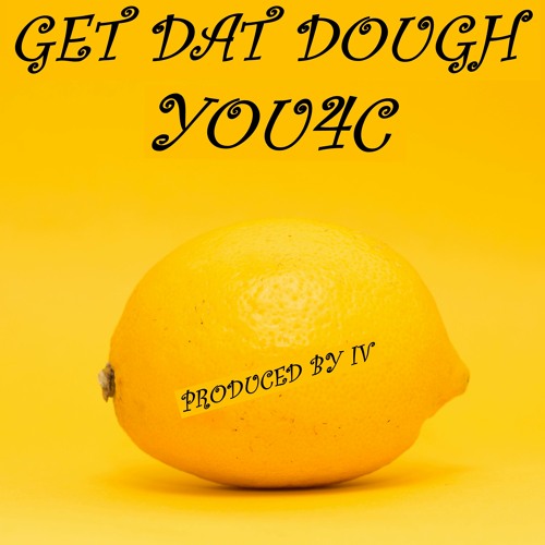 GET DAT DOUGH