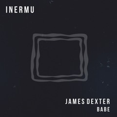 Inermu028. James Dexter - Babe