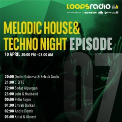 SEDAT ALPARGUN - Melodic House & Techno Night Episode 007