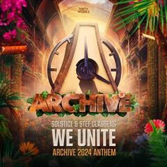 Solstice & Stef Classens - We Unite (Archive 2024 Anthem)