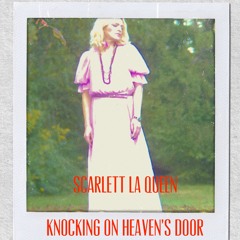 Scarlett La Queen -Knocking on heavens door (Live session cover)