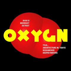 OXYGN - 9.9.2019 / Secret Location, Detroit