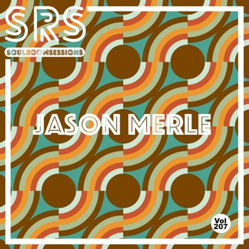 Soul Room Sessions Volume 207 | JASON MERLE | USA