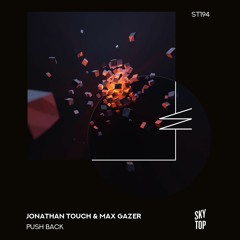 Jonathan Touch, Max Gazer - Push Back [SkyTop]