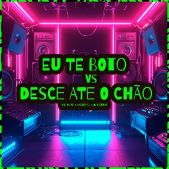 EU TE BOTO vs DESCE ATE O CHÃO