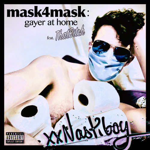 Mask4Mask: Gayer at Home (feat. ThatBitch)