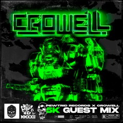 CROWELL - PEWTRID RECORDS 5K GUEST MIX