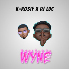 Wyne - K.Rosif feat DJ LUC