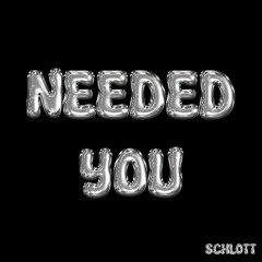 Needed You