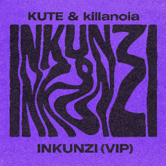 INKUNZI (VIP) feat. killanoia
