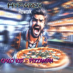 Cisco Kid - Pizzaman (Hyparex Rework) Preview