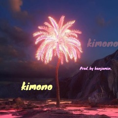 kimono (Prod. by benjamin.)