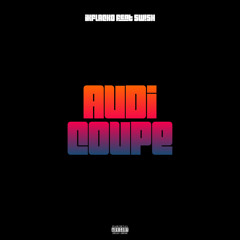 Audi Coupe (Feat. Sw!sh)
