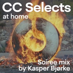 CC SELECTS AT HOME - SOIREE MIX BY KASPER BJØRKE
