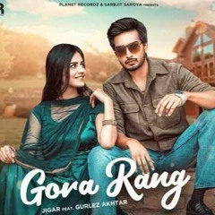Gora Rang (Official Song)   Jigar   Gurlez Akhtar   Desi Crew