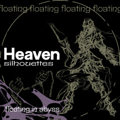 heaven silhouettes - Floating in Abyss