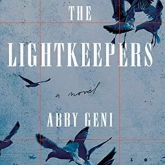 READ KINDLE 📄 The Lightkeepers: A Novel by  Abby Geni [PDF EBOOK EPUB KINDLE]