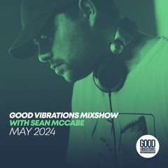 Good Vibrations Mixshow with Sean McCabe