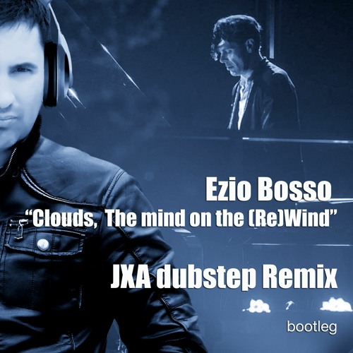 Ezio Bosso - Clouds, The mind on the (Re)Wind (JXA dubstep Remix)