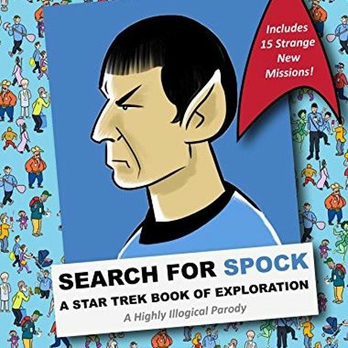 Access EPUB KINDLE PDF EBOOK Search for Spock: A Star Trek Book of Exploration: A Highly Illogical S