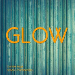 Glow - Lianne Kaye (Remix)