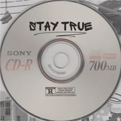 Stay True