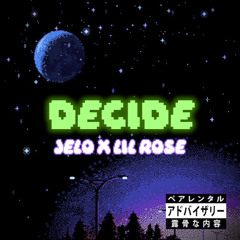 Decide (feat. lil rose)