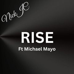 NickJC Rise Ft Michael Mayo