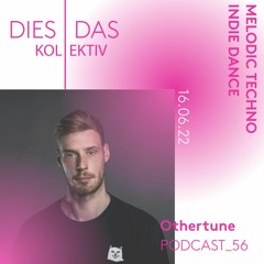 Dies | Das //Podcast_56 - Othertune