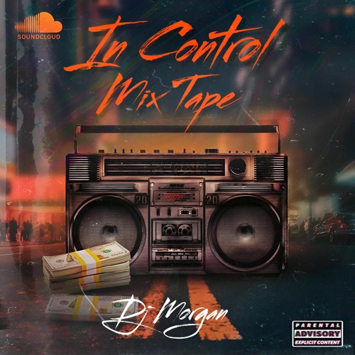 In Control Mix Tape Dj Morgan 🤯🔥