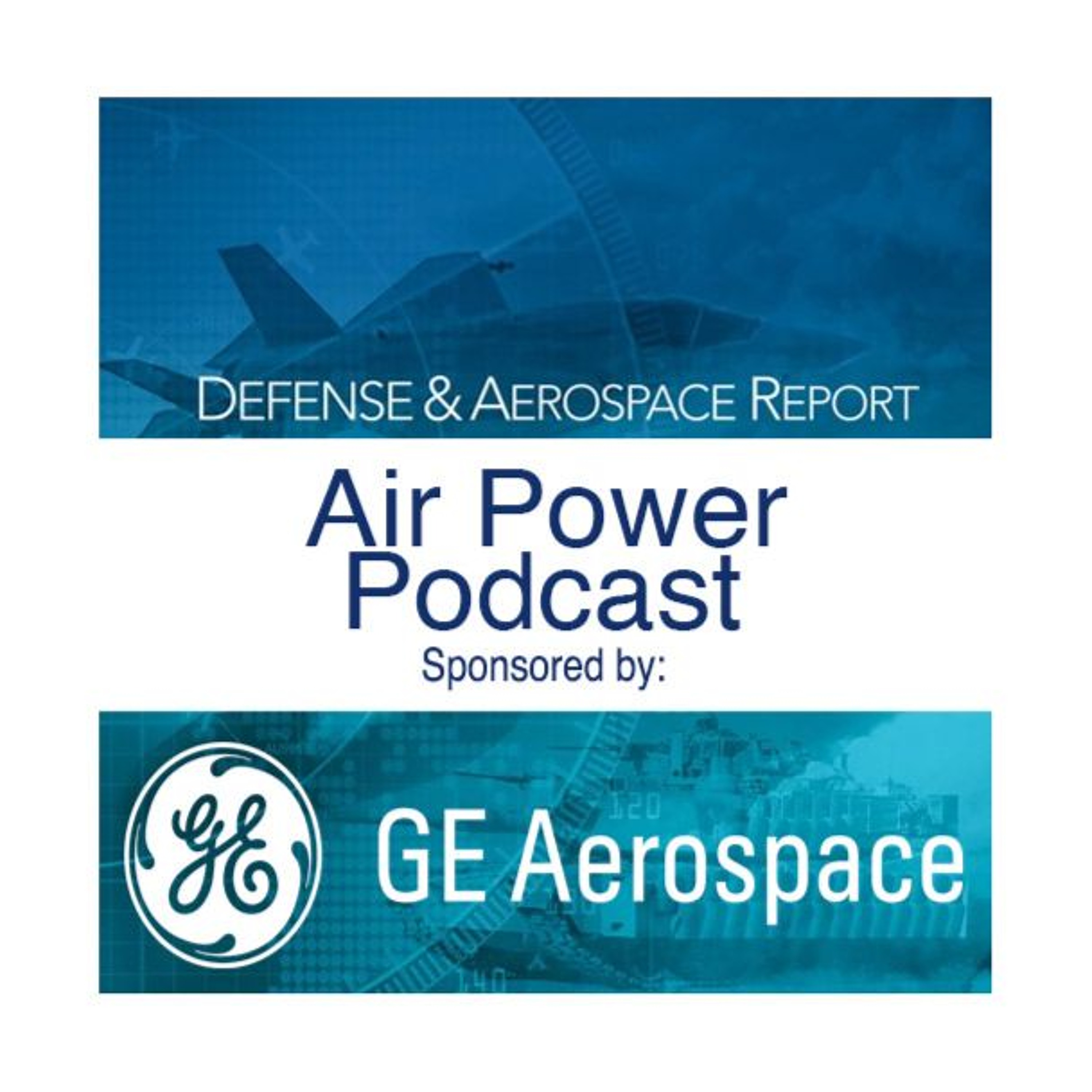 Defense & Aerospace Air Power Podcast [May 22, 25] Season 3 E20: Go Navy, Beat China