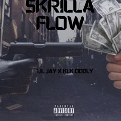 Dooley X Lil Jay - Skrilla Flow