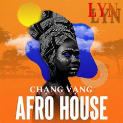 Chang Vang - Twilight | Mixset Afro House - DJ LYN