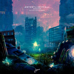 Antent X Zeitfall - Requiem (Glitch Lazzer Remix)
